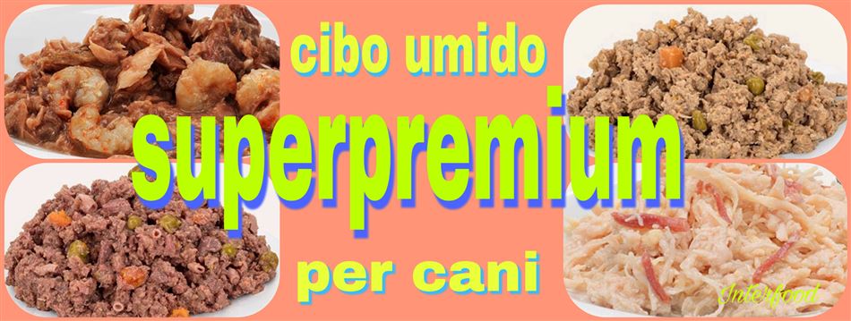 CIBO umido SUPERPREMIUM per cani