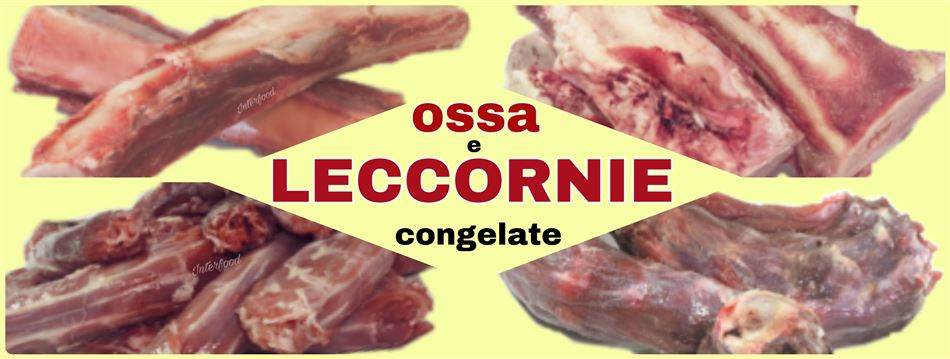 OSSA E LECCORNIE CONGELATE