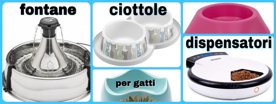 Ciottole - fontane - dispensatori